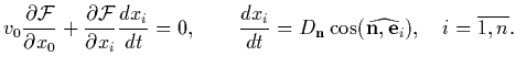 $\displaystyle v_0{\frac{\partial{\cal F}}{\partial x_0}}+
\frac{\partial{\cal F...
...c{dx_i}{dt}=D_{\vec n}\cos(\widehat{\vec n,{\vec e}_i}),\quad
i=\overline{1,n}.$