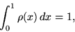 \begin{displaymath}\int _0^1\rho (x)\,dx=1,
\end{displaymath}