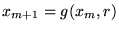 $x_{m+1}=g(x_m,r)$